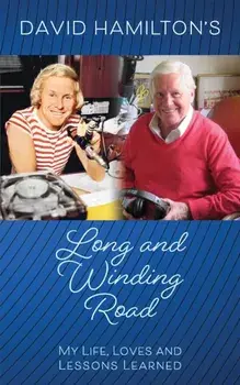 David Hamilton's Long and Winding Road. My Life, Loves and Lessons Learned, Paperback/David Hamilton