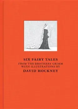David Hockney: Six Fairy Tales from Brothers Grimm, Hardcover/David Hockney