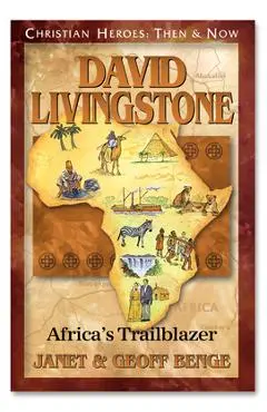 David Livingstone: African Trailblazer - Benge Janet