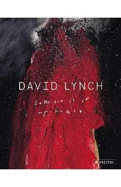 David Lynch: Someone Is in My House - Stijn Huijts