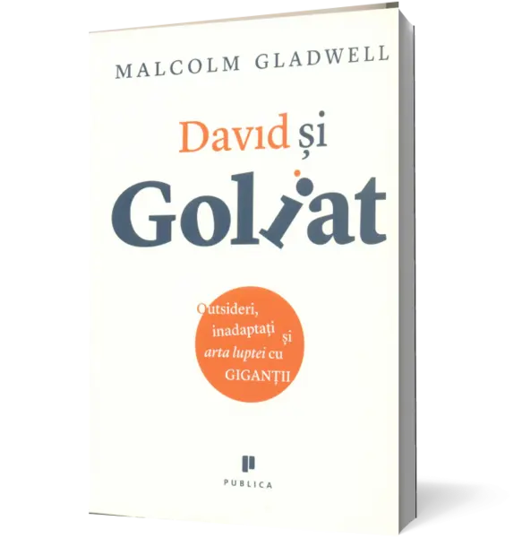 David si Goliat. Outsideri, inadaptati si arta luptei cu gigantii