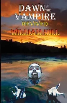 Dawn of the Vampire Revived: 25th+ Anniversary Edition, Paperback/William Hill