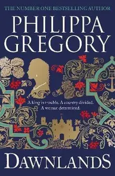 Dawnlands. the number one bestselling author of vivid stories crafted by history, Hardback/Philippa Gregory
