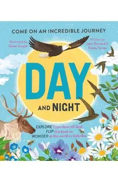 Day and Night: Come on an Incredible Journey - Tracey Turner