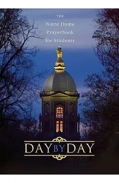 Day by Day: The Notre Dame Prayer Book for Students - Thomas Mcnally