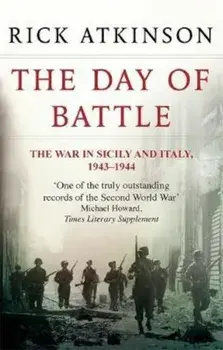 Day Of Battle, Paperback/Rick Atkinson