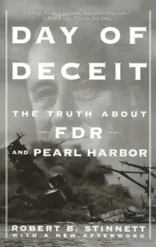 Day of Deceit: The Truth about FDR and Pearl Harbor, Paperback/Robert Stinnett
