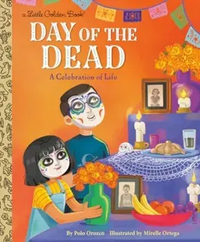 Day of the Dead: A Celebration of Life, Hardback/Mirelle Ortega