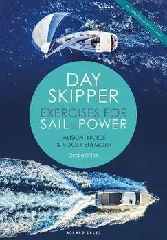 Day Skipper Exercises for Sail and Power, Paperback/Alison Noice