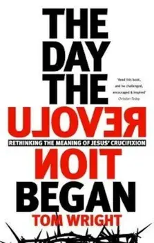Day the Revolution Began, Paperback/Tom Wright