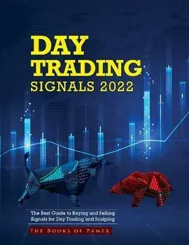 Day Trading Signals 2022: The Best Guide to Buying and Selling Signals for Day Trading and Scalping, Paperback/The Books Of Pamex