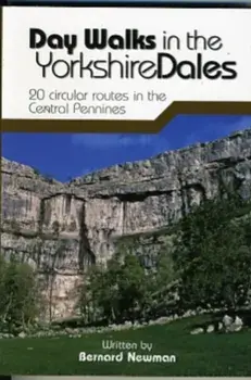 Day Walks in the Yorkshire Dales. 20 circular routes in the Central Pennines, Paperback/Bernard Newman