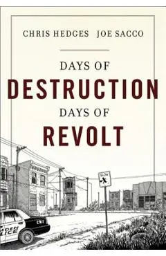 Days of Destruction, Days of Revolt - Chris Hedges