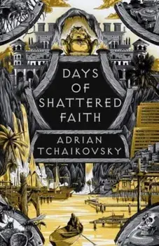 Days of Shattered Faith. Shortlisted for the Hugo Award for Best Series 2025, Paperback/Adrian Tchaikovsky