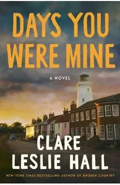 Days You Were Mine - Clare Leslie Hall