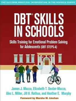 Dbt(r) Skills in Schools: Skills Training for Emotional Problem Solving for Adolescents (Dbt Steps-A), Paperback/James J. Mazza