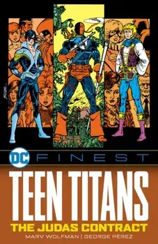 DC Finest: Teen Titans: The Judas Contract, Paperback/Marv Wolfman