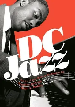 DC Jazz: Stories of Jazz Music in Washington, DC, Hardcover/Maurice Jackson