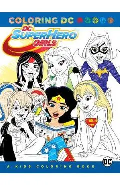 DC Super Hero Girls: A Kids Coloring Book - Various