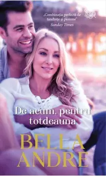 De acum, pentru totdeauna/Bella Andre