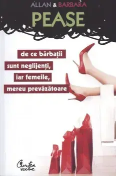 De ce barbatii sunt neglijenti, iar femeile, mereu prevazatoare/Allan Pease, Barbara Pease