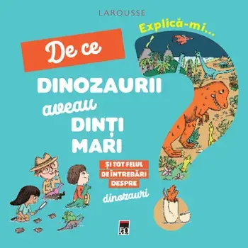 De ce dinozaurii aveau dinti mari si tot felul de intrebari despre dinozauri/***