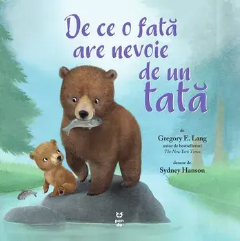 De ce o fata are nevoie de un tata/Gregory E. Lang