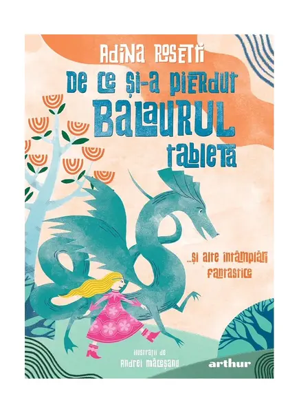 De ce și-a pierdut Balaurul tableta... și alte întâmplări fantastice - Adina Rosetti