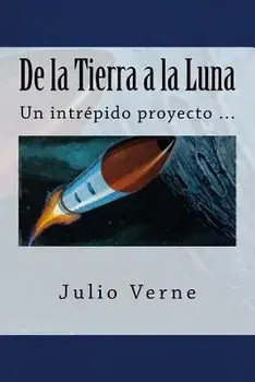 De la Tierra a la Luna (Spanish) Edition, Paperback/Julio Verne