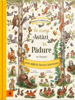 De mergi astazi in padure vei descoperi peste 100 de lucruri interesante/Rachel Piercey