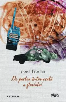 De partea intunecata a fluviului/Viorel Prodan