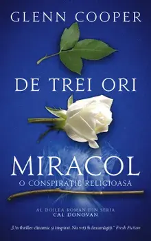 De trei ori Miracol/Glenn Cooper