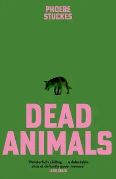 Dead Animals, Hardback/Phoebe Stuckes
