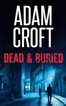 Dead & Buried, Paperback/Adam Croft