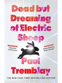 Dead but Dreaming of Electric Sheep, Hardcover/Paul Tremblay
