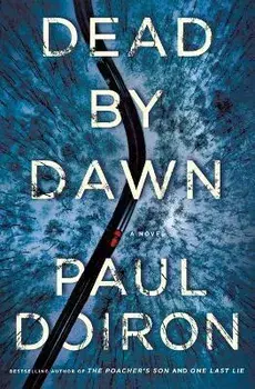 Dead by Dawn, Hardcover/Paul Doiron