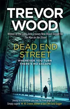 Dead End Street. Heartstopping conclusion to a prizewinning trilogy about a homeless man, Paperback/Trevor Wood