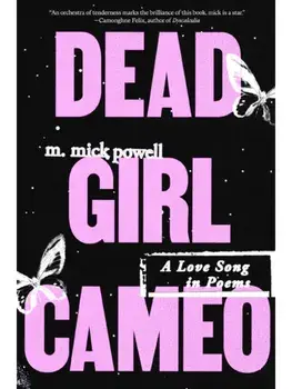 Dead Girl Cameo. A Love Song in Poems, Paperback/M. Mick Powell