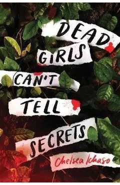 Dead Girls Can't Tell Secrets - Chelsea Ichaso