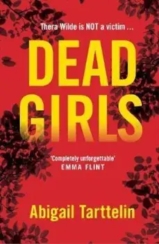 Dead Girls, Paperback/Abigail Tarttelin