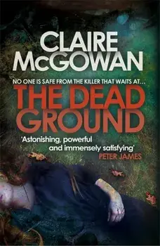 Dead Ground (Paula Maguire 2). An Irish serial-killer thriller of heart-stopping suspense, Paperback/Claire McGowan