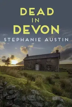 Dead in Devon. The beautiful countryside holds a sinister secret, Paperback/Stephanie Austin