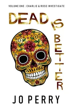 Dead Is Better, Hardcover/Jo Perry