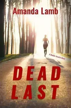 Dead Last: A Maddie Arnette Novel, Paperback/Amanda Lamb