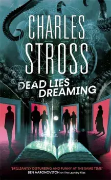 Dead Lies Dreaming. Book 1 of the New Management, A new adventure begins in the world of the Laundry Files, Paperback/Charles Stross