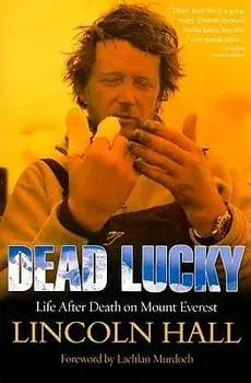 Dead Lucky: Life After Death on Mount Everest, Paperback/Lincoln Hall