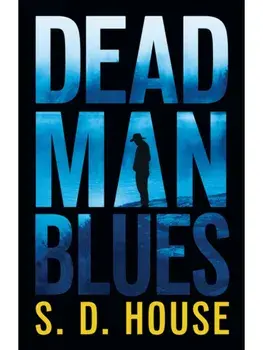 Dead Man's Blues. A Novel, Paperback/S. D. House