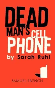 Dead Man's Cell Phone, Paperback/Sarah Ruhl
