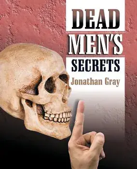 Dead Men's Secrets, Paperback (2nd Ed.)/Jonathan Gray