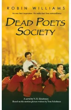 Dead Poets Society - N. H. Kleinbaum, Tom Schulman